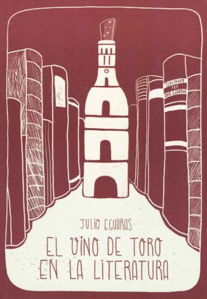 El vino de Toro en la literatura. Julio Eguaras. Librería Semuret